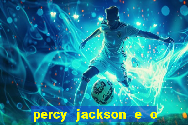 percy jackson e o mar de monstros filme drive